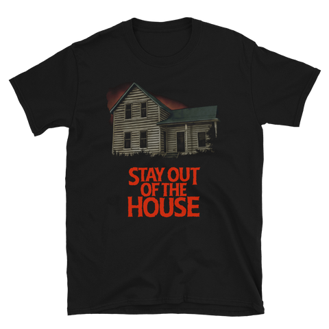 Stay Out of the House 'The House' T-shirt